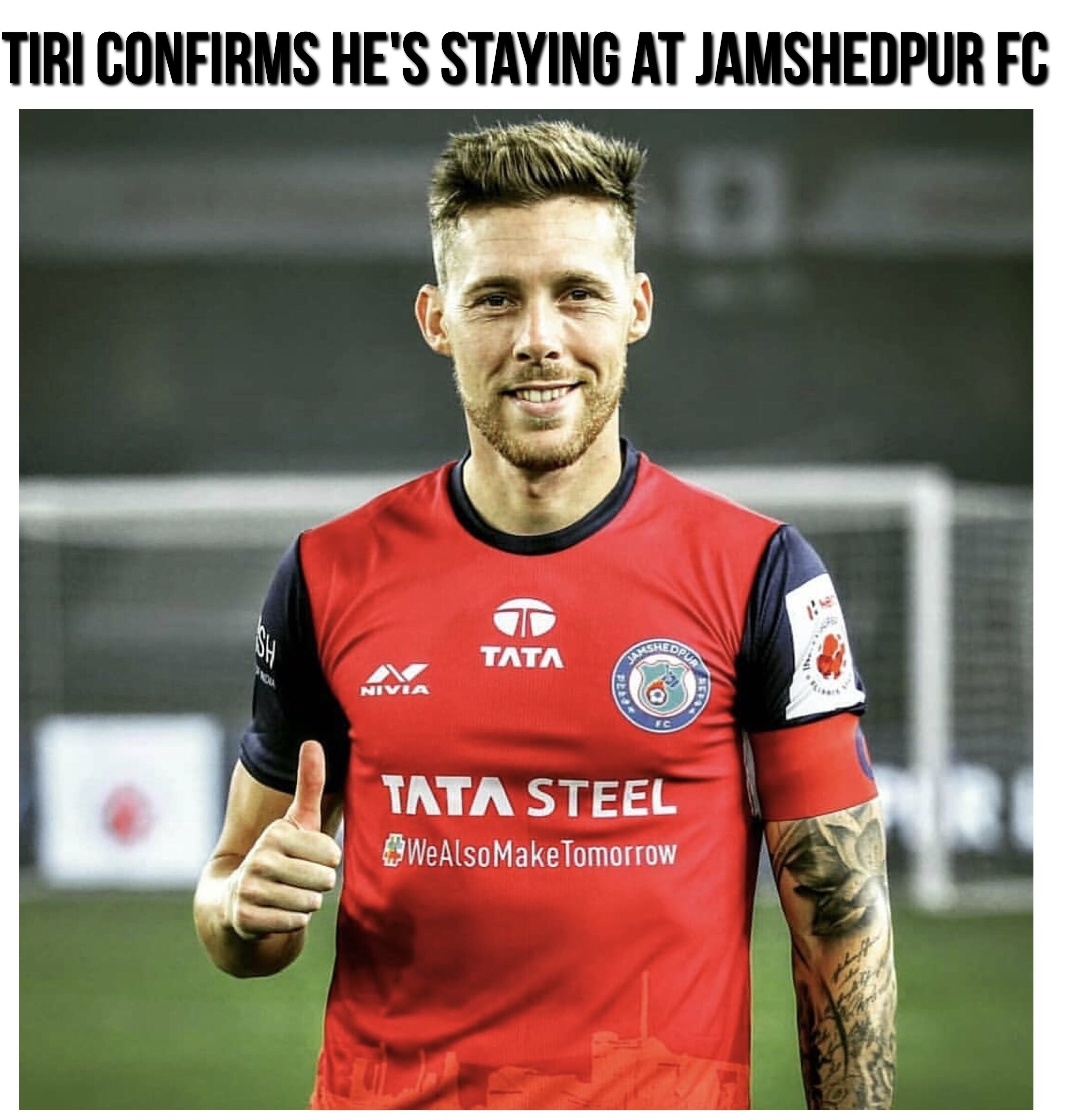 Tiri hemself conform that he will stay at Jamshedpur fc for one more season. img 9241